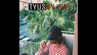 TYuS // My Way [Prod. by Twice As Nice]