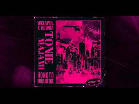 WIXAPOL X HEWRA - TONIE MAJAMI (HoNoTo RURA Remix)