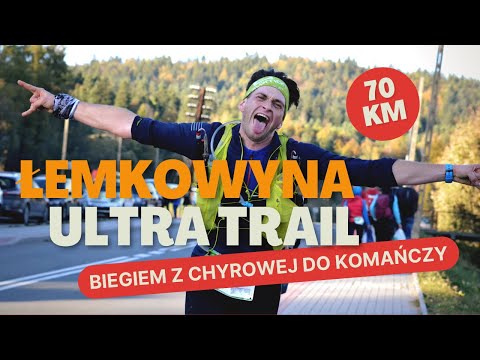 Łemkowyna Ultra Trail - ŁUT 70 km - bieg górski z Chyrowej do Komańczy