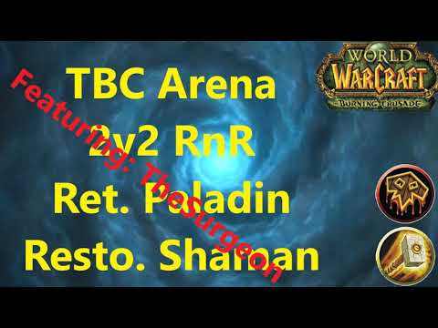 [TBC] Gladiator Shaman Arena, Ret. Paladin/Shaman (2v2)