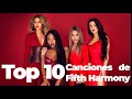 Top 10 Mejores Canciones De Fifth Harmony