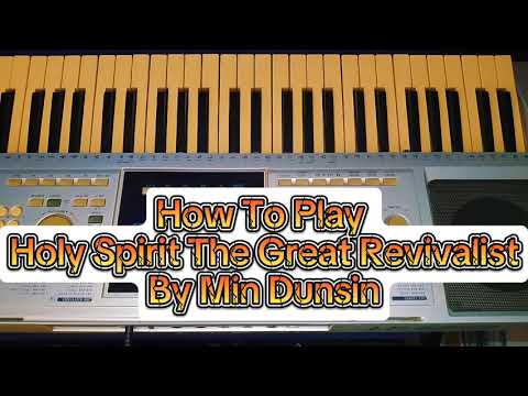 How To Play Holy Spirit The Great Revivalist By Dunsin Oyenkan