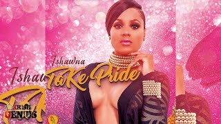 Ishawna - Take Pride (Clean) January 2017