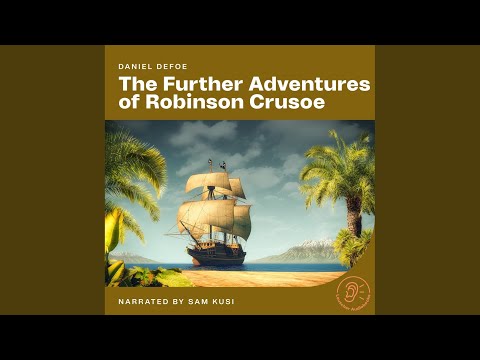 Chapter 3 - Part 17 - The Further Adventures of Robinson Crusoe