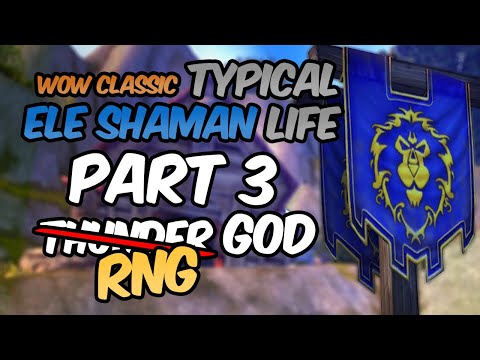 WoW Classic Typical Elemental Shaman Life PART 3 : RNG GOD
