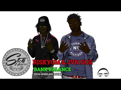(St8 HUSTL£) RiskyGM & JVN DOE - BANK BALANCE