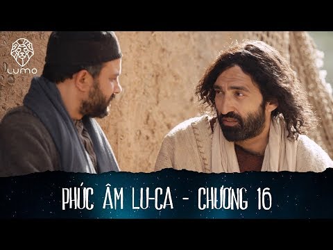 Phúc âm Lu-ca - Chương 16 - Dự Án LUMO