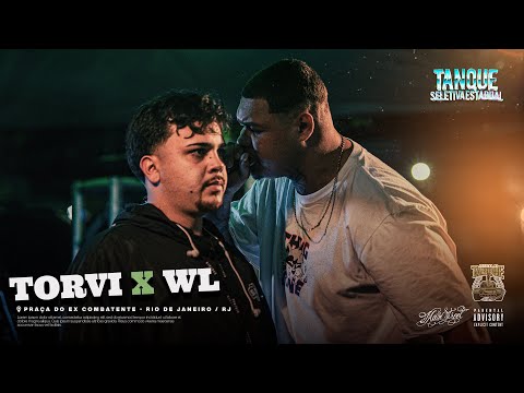 WL x TORVI | 2 FASE | SELETIVA DO TANK | RJ