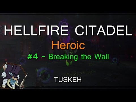 WoW Live Raiding: Hellfire Citadel Heroic - #4: Breaking the Wall