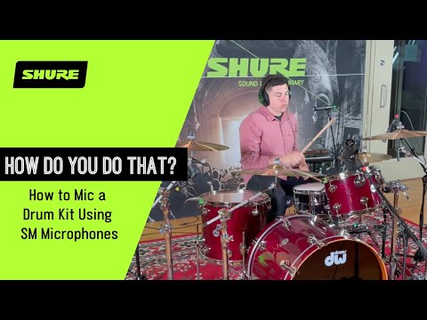 How to Mic a Drum Kit Using SM Microphones | Shure
