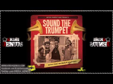 Notice Feat. Iba Mahr & Ras Penco - Sound The Trumpet - December 2013