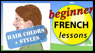 Hair colors and styles in French  | Beginner French Lessons for Children