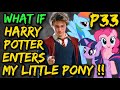 What If HARRY POTTER Meets MY LITTLE PONY Harry Turns PONY Twilight Harry Rarity Frnds Anime