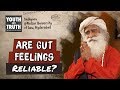 Should You Trust Your Gut Feelings? - Sadhguru