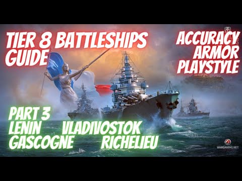 Wows Blitz T8 Battleships Guide Part III - Lenin, Vladivostok, Gascogne, Richelieu