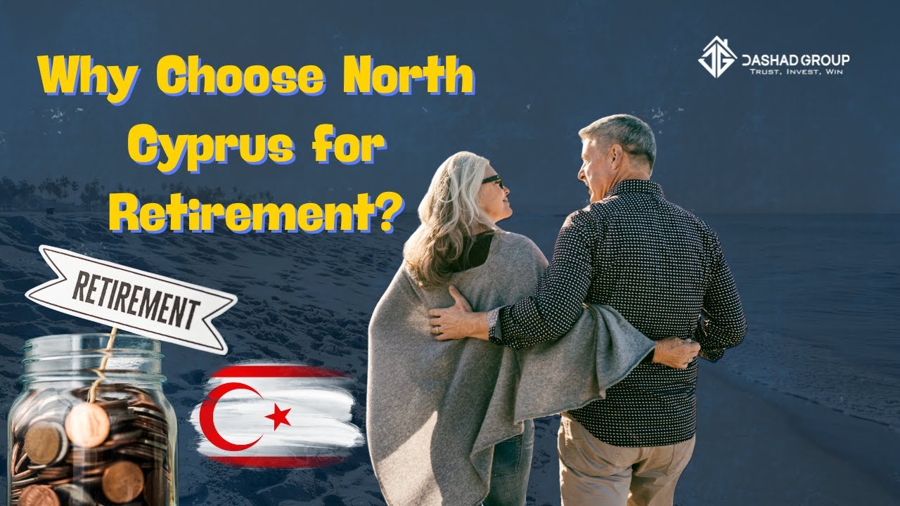 Why Choose North Cyprus for Retirement?