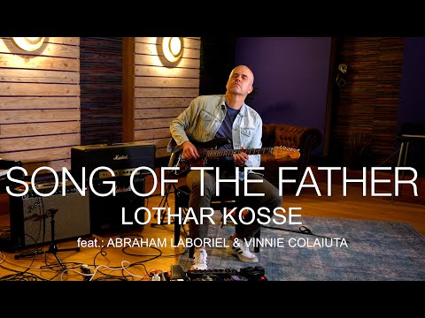 Lothar Kosse (feat. Abraham Laboriel Sr. & Vinnie Colaiuta) - SONG OF THE FATHER (official video)