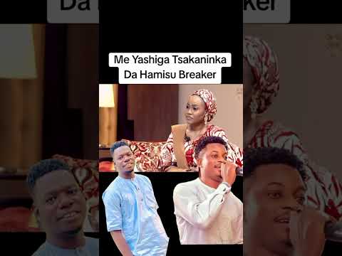 Abinda ya hada Hamisu breaker da Ayatullahi Tage