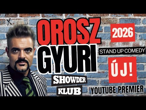 Orosz Gyuri - Showder Klub - 2026 - Január -ÚJ!