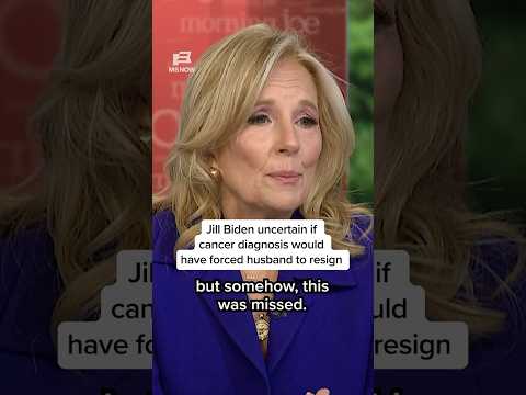 Jill Biden uncertain if cancer diagnosis would have forced husband to resign