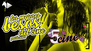 Las 5 del #Cine! Los mejores besos en el #CINE