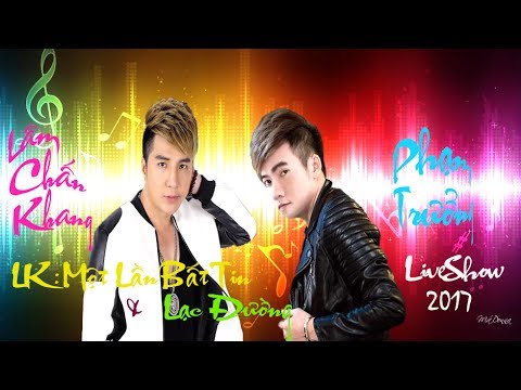 Một lần bất tin,Lạc đường- Phạm Trưởng ft Lâm Chấn Khang