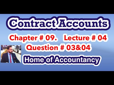 Lecture # 04 || Contract Accounts|| Advance Accounting || Question # 03 & 04 ||