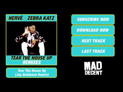Hervé & Zebra Katz - Tear The House Up (Jay Robinson Remix) [Official Full Stream]