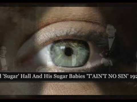 Fred 'Sugar' Hall And His Sugar Babies - 'T Ain't No Sin - 1929