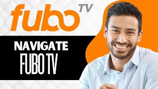 How to Navigate Fubo TV (Full Guide)