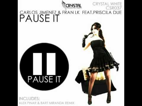 Carlos Jimenez Feat Priscilla Due - Pause It ( Alex Pinar & Bart Miranda Remix )