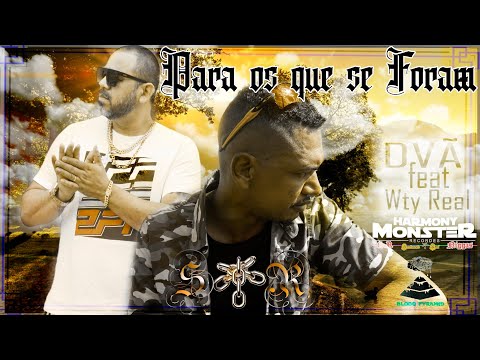 Para os que se Foram - D.V.Ã Sentimento Real feat Wty Real
