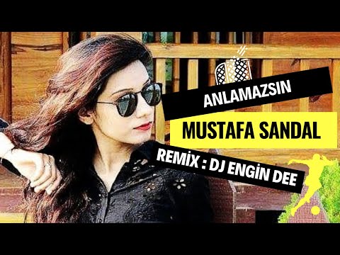 Mustafa Sandal - Anlamazsın ( Remix : Dj Engin Dee )