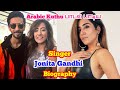 singer jonita gandhi biography, age, family, husband, songs, movies, tamil songs, biodata