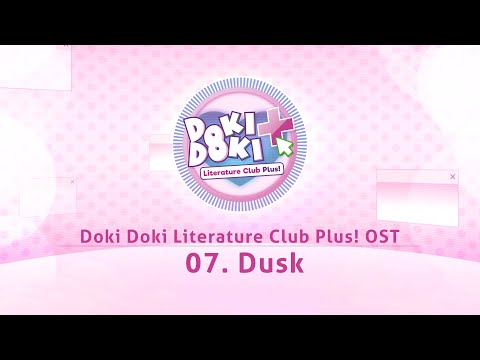 07. Dusk - Doki Doki Literature Club Plus! OST