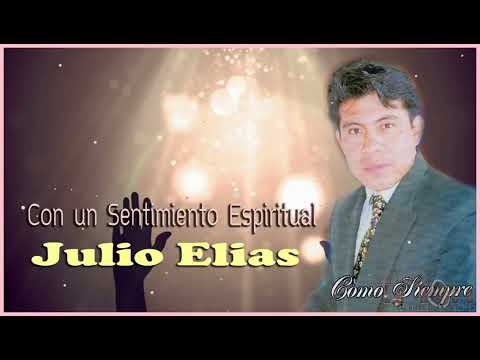 Julio Elias || 1 Hora de Música Cristiana con Julio Elias