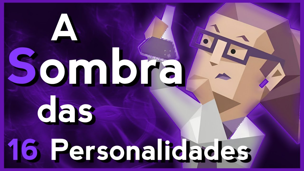 A Sombra das 16 Personalidades do MBTI