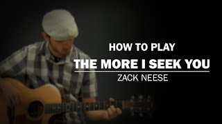 The More I Seek You (Zack Neese) | How To Play | Beginner Guitar Lesson