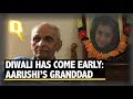 First Time in 9 Years, We’ll Celebrate Diwali: Aarushi’s Granddad | The Quint