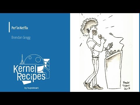 Kernel Recipes 2017 - Perf in Netflix - Brendan Gregg