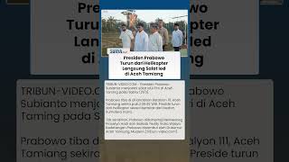 Presiden Prabowo Salat Ied di Aceh Tamiang, Turun Helikopter dan Rangkul Mualem