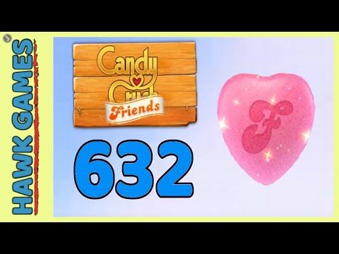 Candy Crush Friends Level 632 (Heart mode) - 3 Stars Walkthrough, No Boosters
