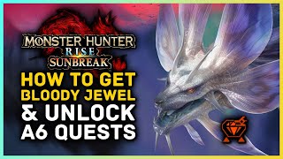 Monster Hunter Rise Sunbreak - How To Get The Bloody Jewel & A6 Anomaly Quest | Title Update 2 Build