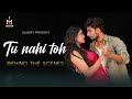 Tu Nahi Toh Behind The Scenes Darshan Riddhi Ibrahim Gilbert Lafzon Music