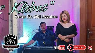 Download lagu KLEBUS - Oki Azzahra - Cover Organ Tunggal - Style Sampling Yamaha sx900 mp3