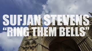 Sufjan Stevens &quot;Ring Them Bells&quot; (Bob Dylan Cover) (AUDIO)