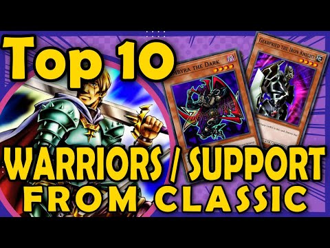 Top 10 Warriors and Warrior Support from Classic YGO