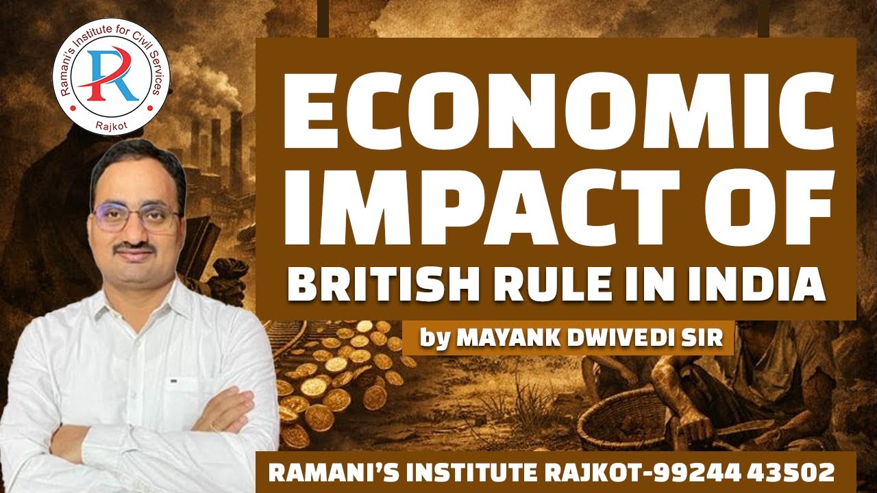 ECONOMIC IMPACT OF BRITISH RULE IN INDIA | UPSC | GPSC | ALL COMPITITIVE EXAM | RAMANI'S INSTITUTE |