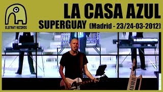 LA CASA AZUL - Superguay [Live Madrid, Ocho y Medio Club, 23-24 March 2012] 22/25