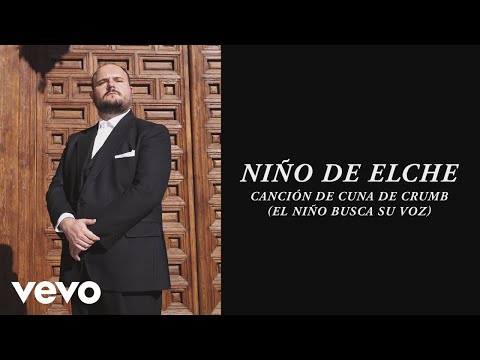 Niño de Elche - Canción de Cuna de Crumb (El Niño Busca Su Voz) (Audio)